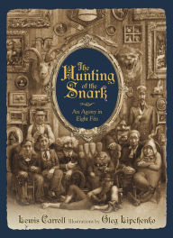 The Hunting of the Snark: An Agony in Eight Fits Lewis Carroll Author