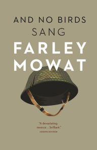 And No Birds Sang Farley Mowat Author