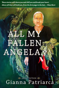 All My Fallen Angelas Gianna Patriarca Author