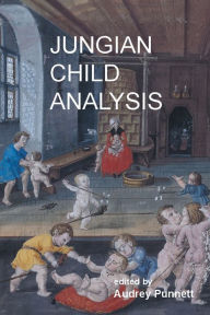 Jungian Child Analysis Audrey Punnett Editor