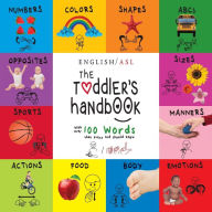 The Toddler's Handbook: Numbers, Colors, Shapes, Sizes, Abc's, Manners, And Opposites, With Over 100 Words That Every Kid Should Know Dayna Martin Aut