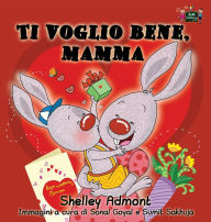 Ti voglio bene, mamma: I Love My Mom (Italian Edition) - Shelley Admont