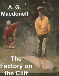 The Factory on the Cliff A. G. Macdonell Macdonell Author