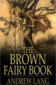 The Brown Fairy Book Andrew Lang Author