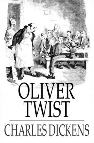 Oliver Twist: Or the Parish Boy's Progress Charles Dickens Author