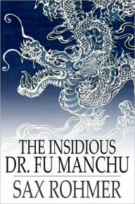 The Insidious Dr. Fu Manchu Sax Rohmer Author