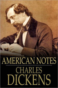 American Notes: For General Circulation Charles Dickens Author