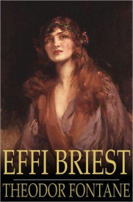 Effi Briest: Abridged, with Biographical Notes Theodor Fontane Author
