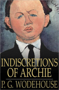 Indiscretions of Archie P. G. Wodehouse Author