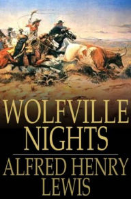 Wolfville Nights - Alfred Henry Lewis