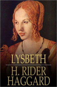 Lysbeth: A Tale Of The Dutch - H. Rider Haggard