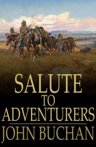 Salute to Adventurers John Buchan Author