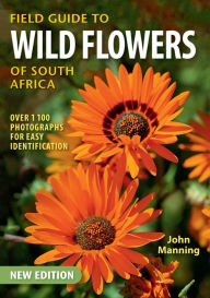 Field Guide to Wild Flowers of South Africa John Manning Author
