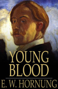 Young Blood E. W. Hornung Author