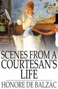 Scenes from a Courtesan's Life Honore de Balzac Author