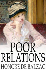 Poor Relations: Cousin Betty and Cousin Pons Honore de Balzac Author