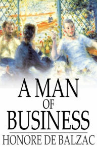 A Man of Business Honore de Balzac Author