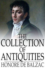 The Collection of Antiquities Honore de Balzac Author