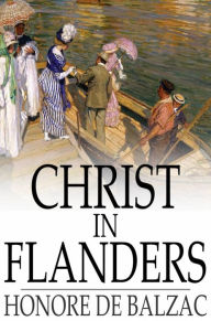 Christ in Flanders Honore de Balzac Author