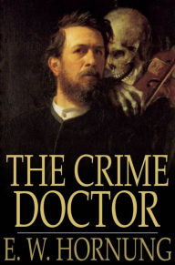The Crime Doctor - E. W. Hornung