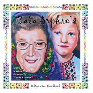 Baba Sophie's Ukrainian Cookbook Marion Mutala Author