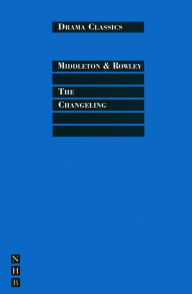 The Changeling: Full Text and Introduction (NHB Drama Classics) Thomas Middleton Author