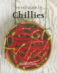 The Hot Book of Chillies David Floyd Author