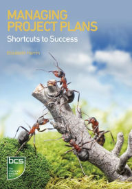 Managing Project Plans: Shortcuts to success - Elizabeth Harrin