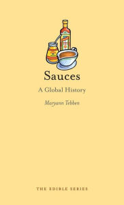 Sauces: A Global History Maryann Tebben Author