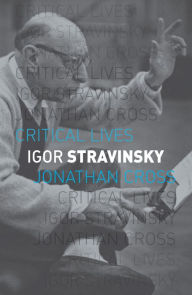 Igor Stravinsky Jonathan Cross Author
