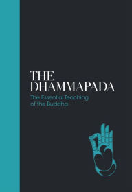 The Dhammapada: The Essential Teachings of the Buddha Max Muller Author