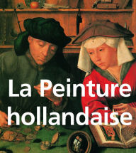La Peinture hollandaise (PagePerfect NOOK Book) Victoria Charles Author