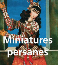 Miniatures persanes (PagePerfect NOOK Book) - Vladimir Loukonin