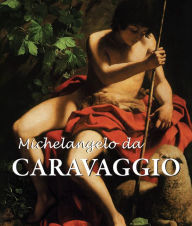 Michelangelo da Caravaggio FÃ©lix Witting Author