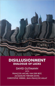 Disillusionment: Dialogue of Lacks - David Gutmann