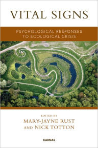 Vital Signs: Psychological Responses to Ecological Crisis - Mary-Jayne Rust