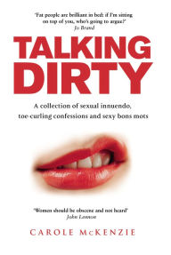 Talking Dirty Carole McKenzie Author