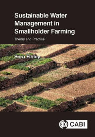 Sustainable Water Management in Smallholder Farming: Theory and Practice Sara Finley Author