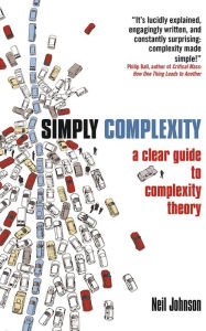 Simply Complexity: A Clear Guide to Complexity Theory Neil Johnson Author