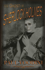 The Ghost of Sherlock Holmes Paul Voodini Author