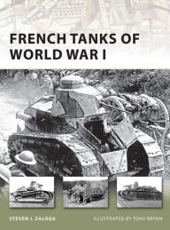 French Tanks of World War I Steven J. Zaloga Author