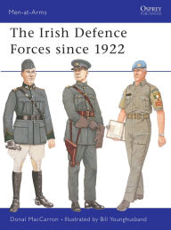 The Irish Defence Forces since 1922 Donal MacCarron Author