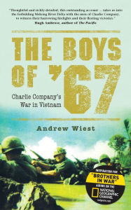 The Boys of '67: Charlie Company's War in Vietnam Andrew Wiest Author