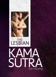 The Lesbian Kama Sutra Kat Harding Author