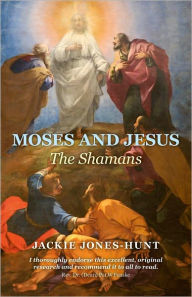 Moses and Jesus: The Shamans