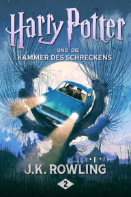 Harry Potter und die Kammer des Schreckens (Harry Potter and the Chamber of Secrets) (Harry Potter #2) J. K. Rowling Author