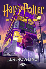 Harry Potter und der Gefangene von Azkaban (Harry Potter and the Prisoner of Azkaban) (Harry Potter #3) J. K. Rowling Author