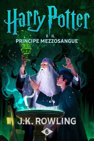 Harry Potter e il Principe Mezzosangue J. K. Rowling Author