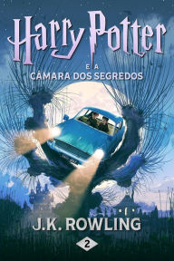 Harry Potter e a Câmara dos Segredos (Harry Potter and the Chamber of Secrets: Harry Potter #2) J. K. Rowling Author