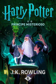 Harry Potter e o PrÃ­ncipe Misterioso J. K. Rowling Author